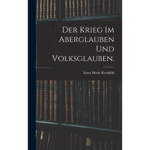 Der Krieg im Aberglauben und Volksglauben. (Hardcover)