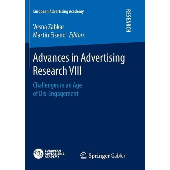 European Advertising Academy Advances in Advertising Research VIII: Challenges in an Age of Dis-Engagement, (Paperback)