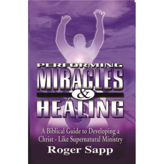Pre-Owned Performing Miracles And Healing (Paperback) 0966208552 9780966208559