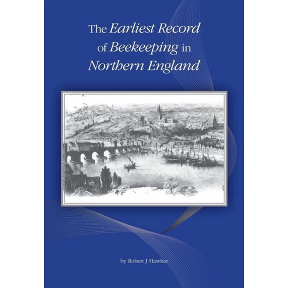 The Earliest Record of Beekeeping in Northern England, (Paperback)