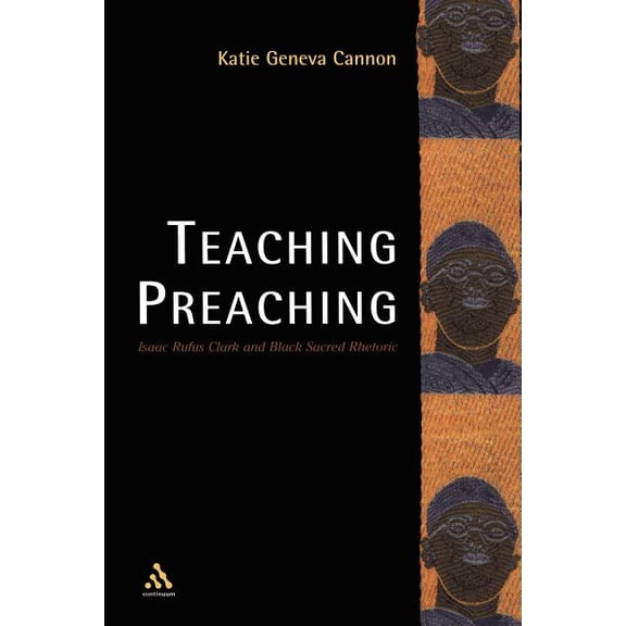 Teaching Preaching: Isaac Rufus Clark and Black Sacred Rhetoric, (Paperback)