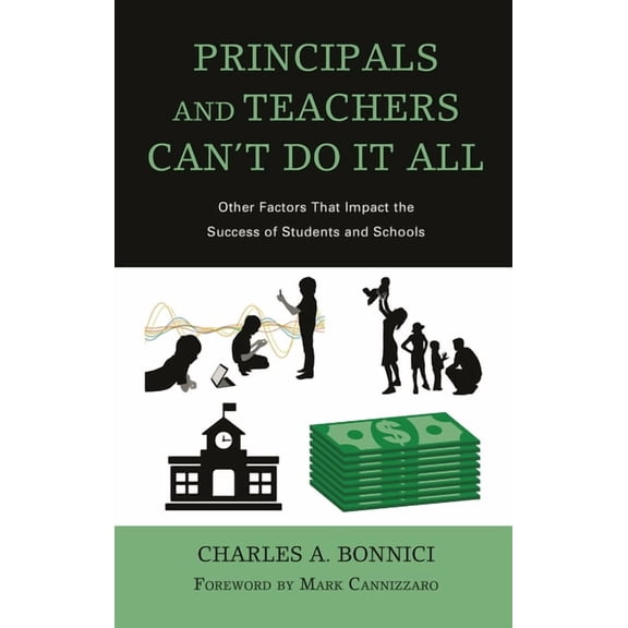 Principals and Teachers Can't Do It All: Other Factors that Impact the Success of Students and Schools, (Hardcover)