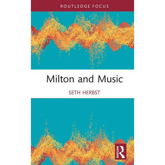 Routledge Focus on Literature Milton and Music, (Hardcover)