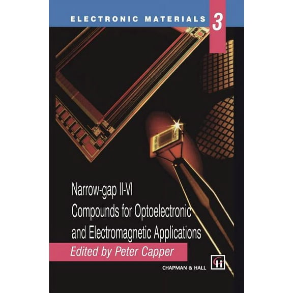 Electronic Materials Narrow-Gap II-VI Compounds for Optoelectronic and Electromagnetic Applications, Book 3, (Paperback)