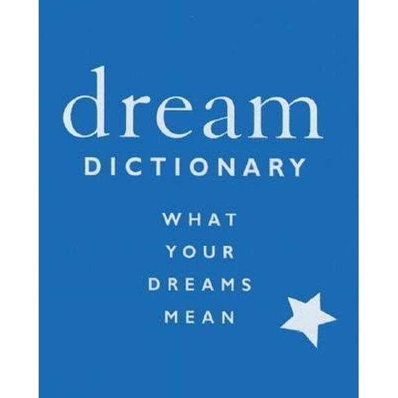 Pre-Owned Dream Dictionary: What Your Dreams Mean (Hardcover) 193040820X 9781930408203
