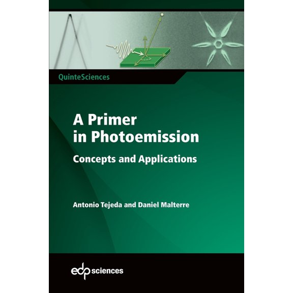 Quintesciences A Primer in Photoemission: Concepts and Applications, (Paperback)