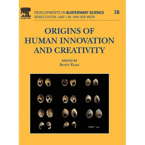 Developments in Quaternary Science Origins of Human Innovation and Creativity: Volume 16, Book 16, (Hardcover)