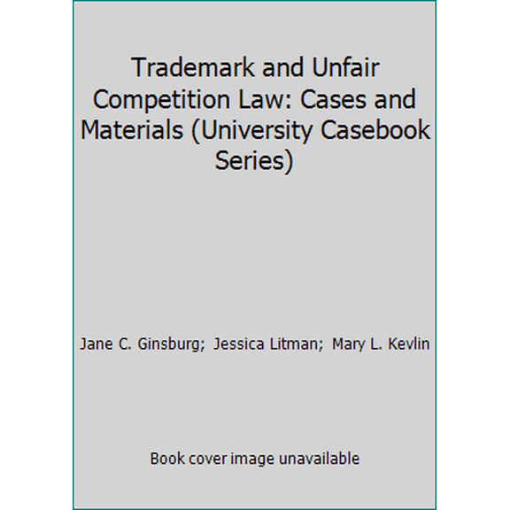 Pre-Owned Trademark and Unfair Competition Law: Cases and Materials (University Casebook Series) (Hardcover) 1587782111 9781587782114