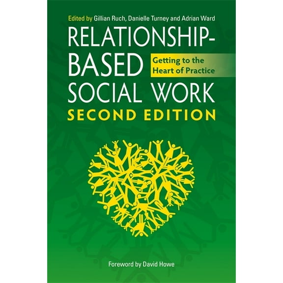 Relationship-Based Social Work: Getting to the Heart of Practice, (Paperback)