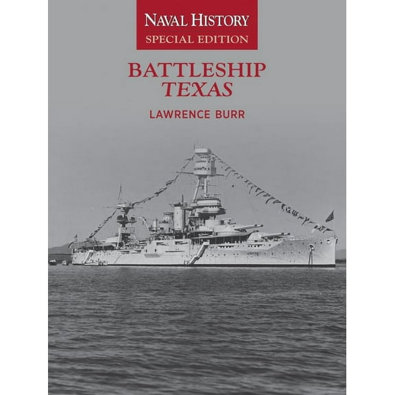 Naval History Special Editions Battleship Texas: Naval History Special Edition, Book 8, (Paperback)