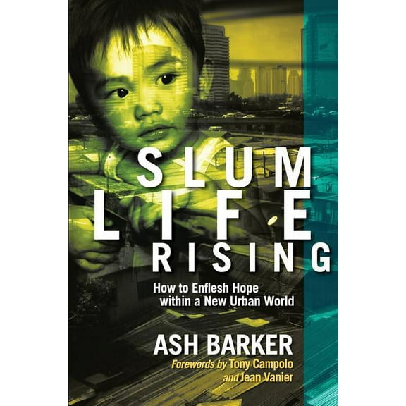 Slum Life Rising: How to Enflesh Hope within a New Urban World (Paperback)