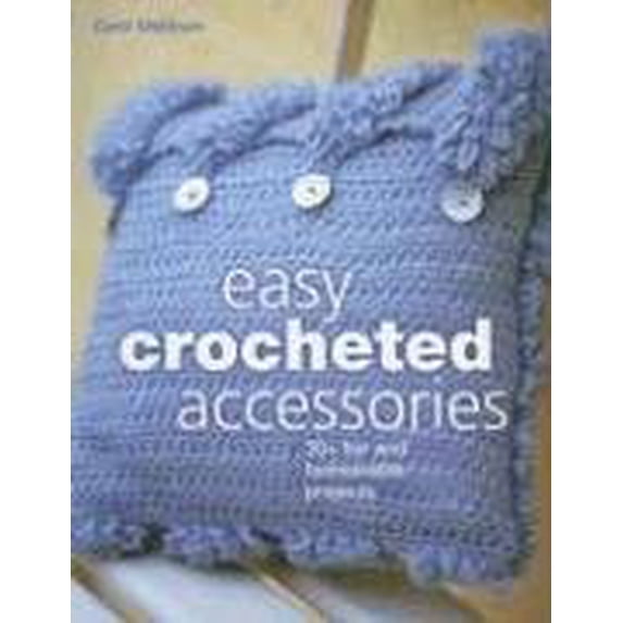 Pre-Owned Easy Crocheted Accessories: 30+ Fun and Fashionable Projects (Paperback) 0896892751 9780896892750