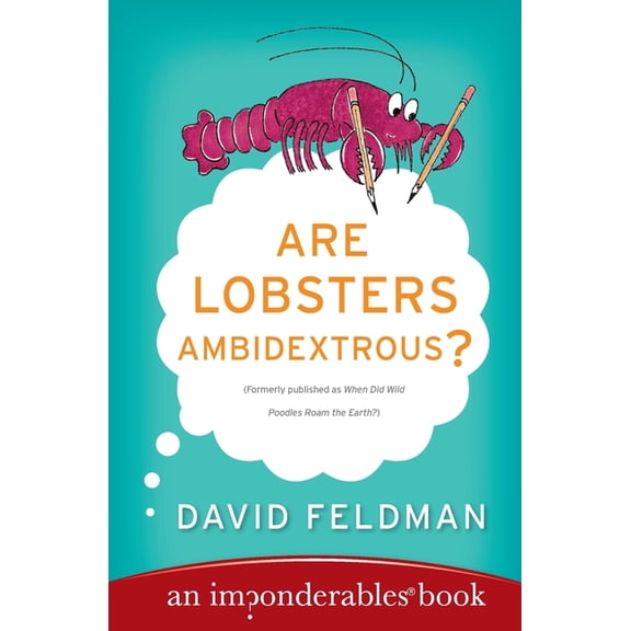 Imponderables Are Lobsters Ambidextrous?: An Imponderables Book, Book 6, (Paperback)