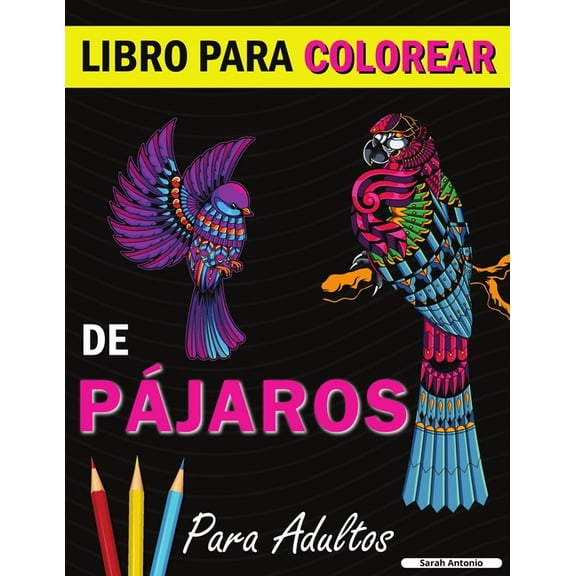 Libro para colorear de pájaros: Un libro de colorear con bonitos diseños de pájaros para relajarse y aliviar el estrés, (Paperback)