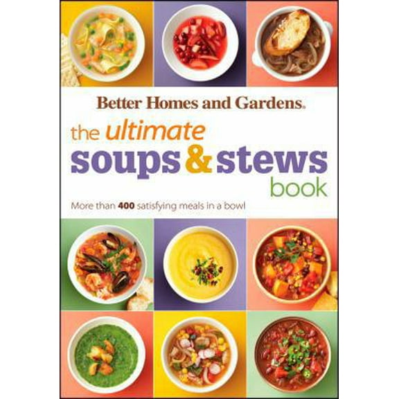 Pre-Owned The Ultimate Soups & Stews Book: More Than 400 Satisfying Meals in a Bowl (Paperback) 1118335619 9781118335611