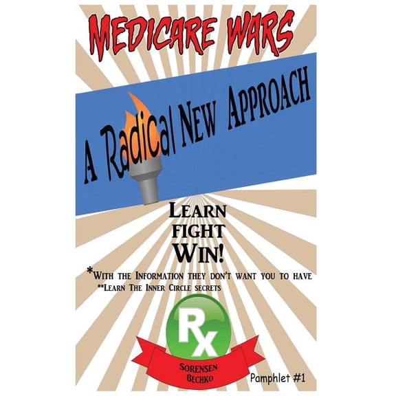 Medicare Wars: Medicare Wars Pamphlet 1: A Radical New Approach (Paperback)