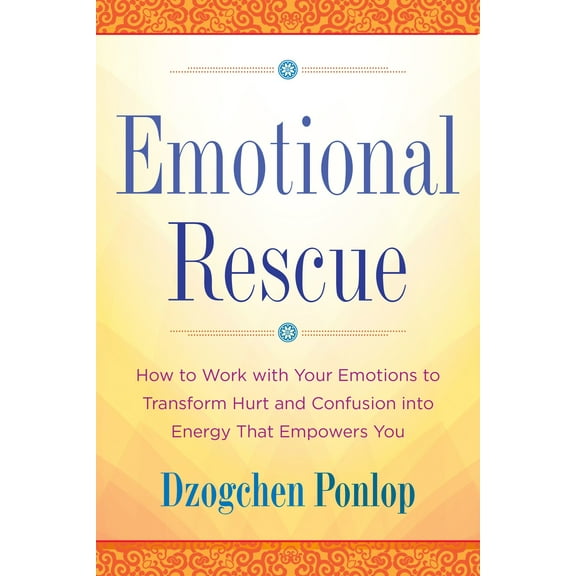 Emotional Rescue : How to Work with Your Emotions to Transform Hurt and Confusion into Energy That Empowers You (Paperback)
