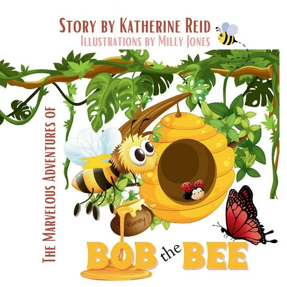 The Marvelous Adventures of Bob the Bee, (Paperback)