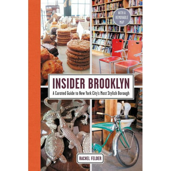Insider Brooklyn: A Curated Guide to New York City's Most Stylish Borough, (Hardcover)