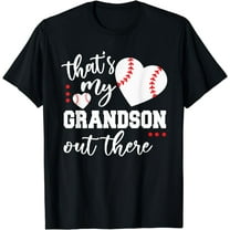 That's my grandson out there Baseball Grandma Mother's Day T-Shirt