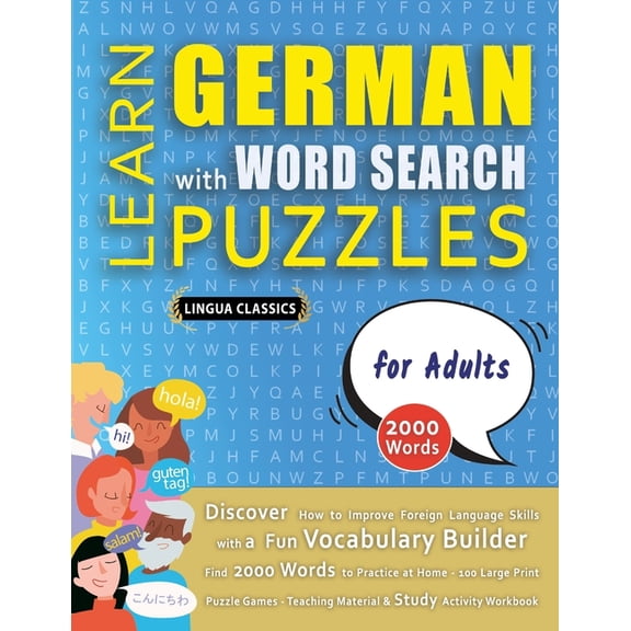 LEARN GERMAN WITH WORD SEARCH PUZZLES FOR ADULTS - Discover How to Improve Foreign Language Skills with a Fun Vocabulary, (Paperback)