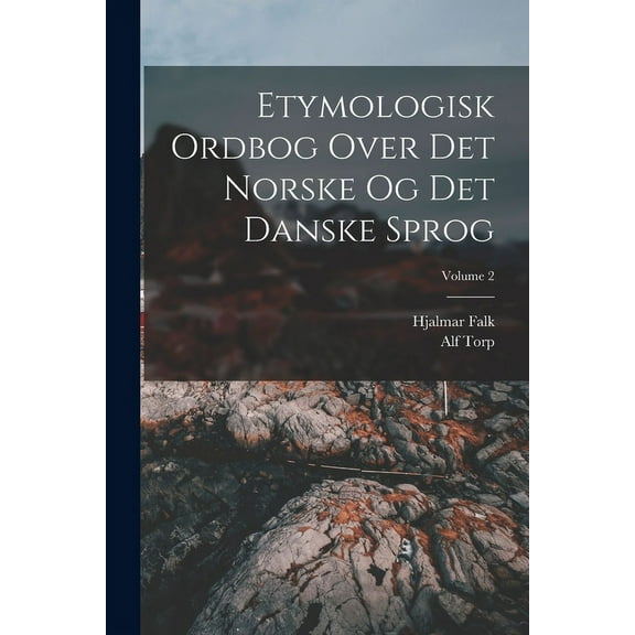 Etymologisk Ordbog Over Det Norske Og Det Danske Sprog; Volume 2 (Paperback)