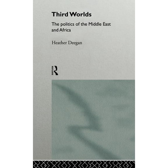 Third Worlds: Politics in the Middle East and Africa, (Hardcover)
