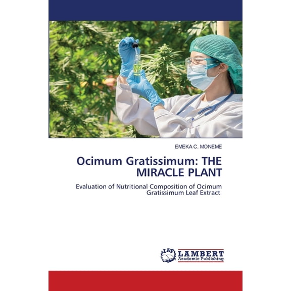 Ocimum Gratissimum: The Miracle Plant, (Paperback)