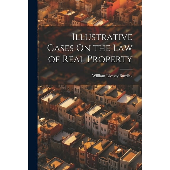 Illustrative Cases On the Law of Real Property (Paperback)