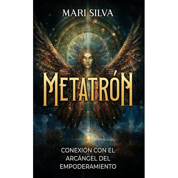 MetatrÃ³n: ConexiÃ³n con el ArcÃ¡ngel del Empoderamiento, (Hardcover)