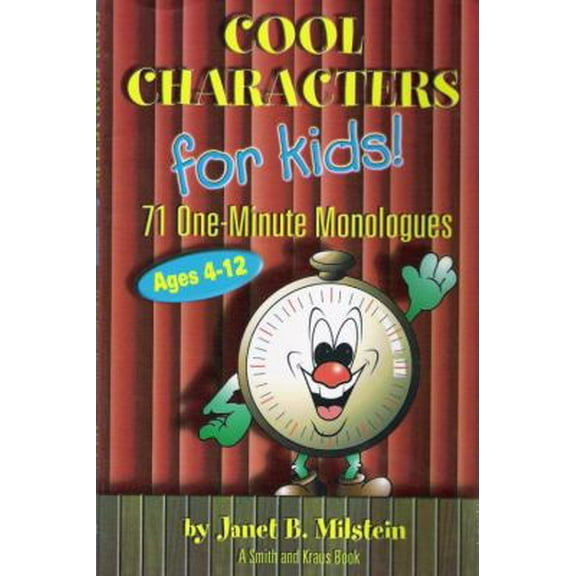 Pre-Owned Cool Characters for Kids! 71 One-Minute Monologues, Ages 4-12 (Paperback) 1575253062 9781575253060