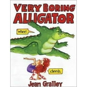 Very Boring Alligator [Hardcover - Used]