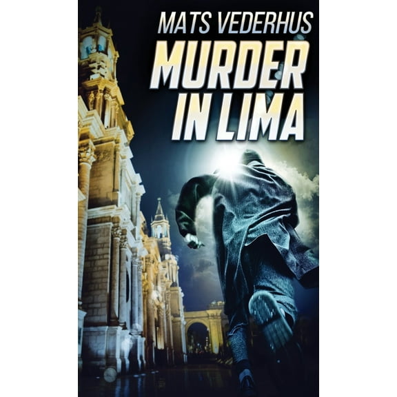 Kurt Hammer Murder In Lima, Book 2, (Hardcover)
