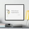 thumbnail image 4 of Scripture Sign, Bible Verse Sign, He First Loved Us, 1 John 4:19, 4 of 5