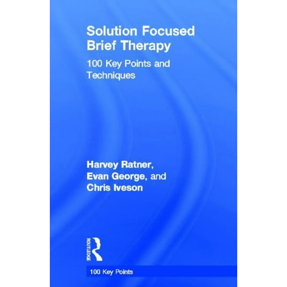 100 Key Points Solution Focused Brief Therapy: 100 Key Points and Techniques, (Hardcover)