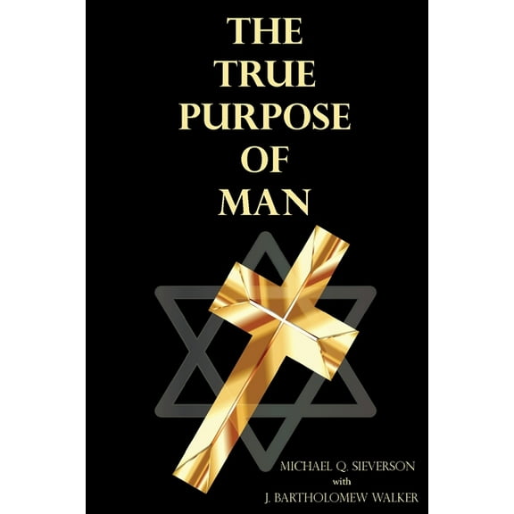 The True Purpose of Man (Paperback)