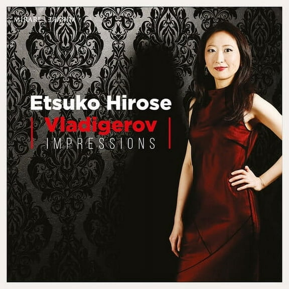 Etsuko Hirose - Vladigerov: Impressions - Music & Performance - CD