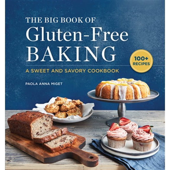 Pre-Owned The Big Book of Gluten-Free Baking: A Sweet and Savory Cookbook (Paperback) 1647390370 9781647390372
