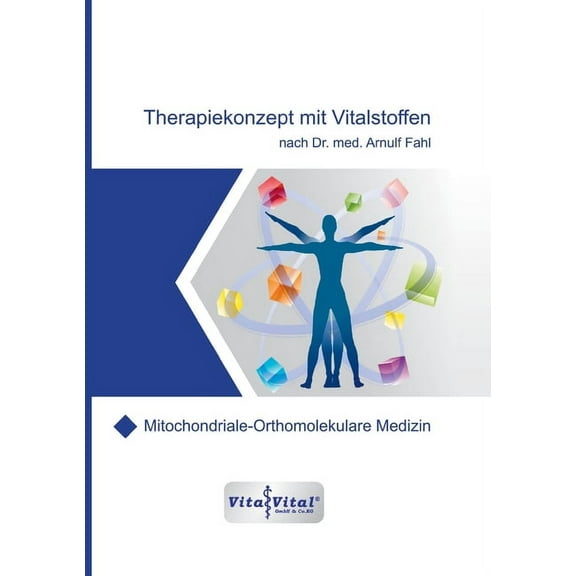 Therapiekonzept mit Vitalstoffen nach Dr.med.Arnulf Fahl : Mitochondriale-Orthomolekulare Medizin (Paperback)