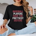 thumbnail image 2 of Funny Baseball Sister Shirt – Baseball Players Have the Prettiest Sisters Tee, 2 of 6