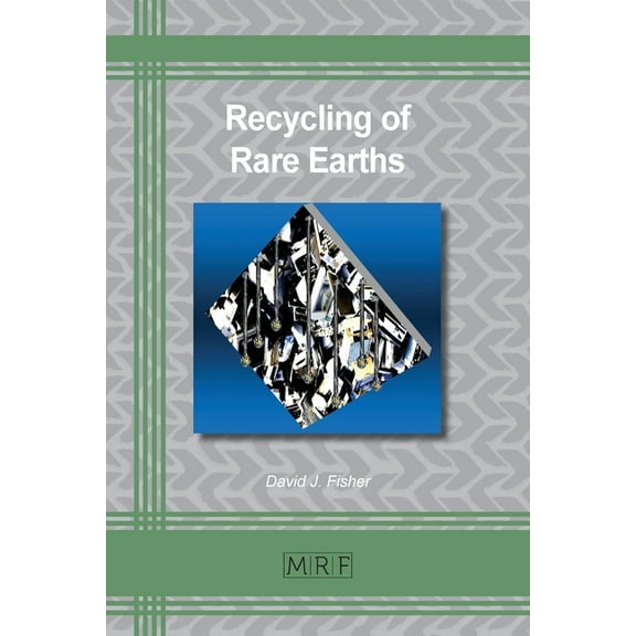 Materials Research Foundations Recycling of Rare Earths, Book 119, (Paperback)