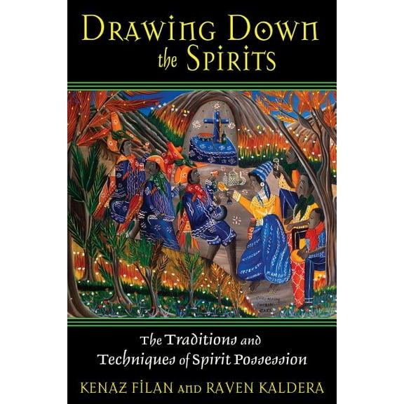 Drawing Down the Spirits: The Traditions and Techniques of Spirit Possession, (Paperback)