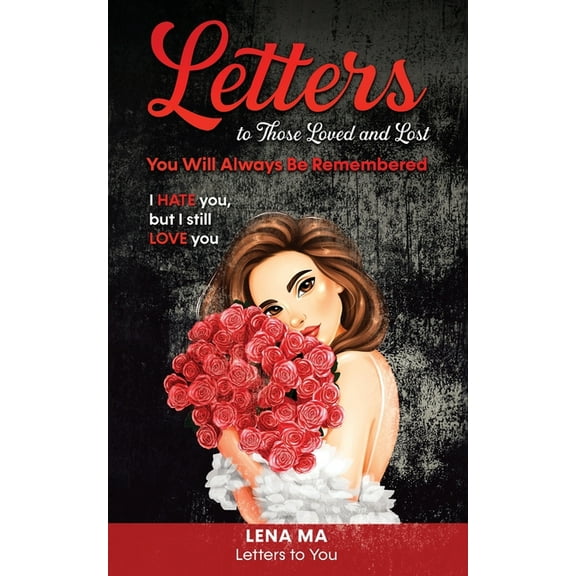 Letters to You Letters to Those Loved and Lost: You Will Always Be Remembered, Book 2, (Paperback)