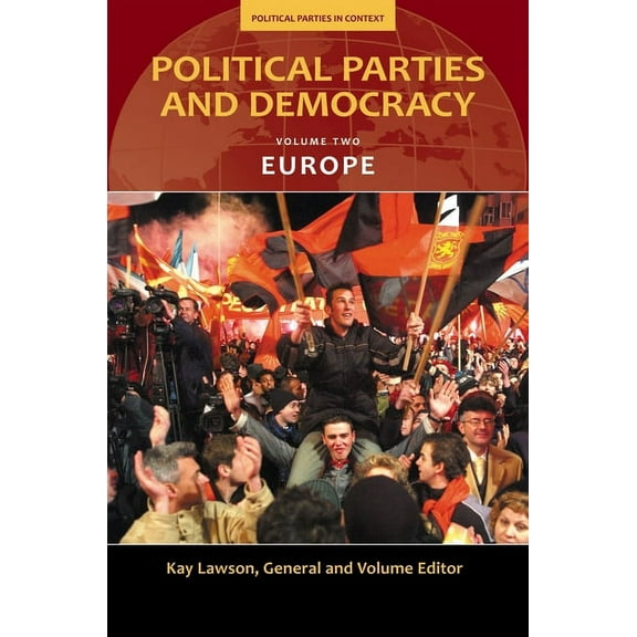 Political Parties in Context Political Parties and Democracy, Volume II: Europe, (Hardcover)
