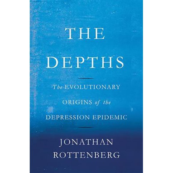 Pre-Owned Depths: The Evolutionary Origins of the Depression Epidemic (Hardcover) 0465022219 9780465022212