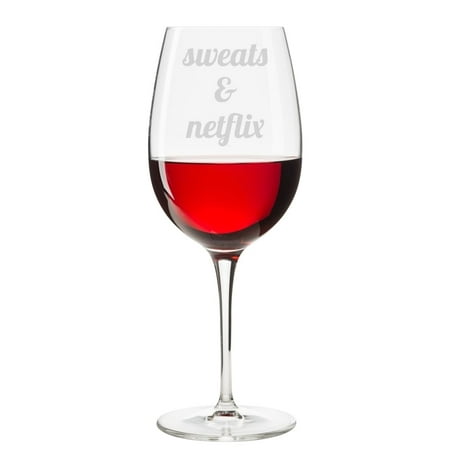 All Gifts Sweats and Netflix Engraved 18 oz Wine Glass -
