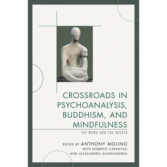 Crossroads in Psychoanalysis, Buddhism, and Mindfulness: The Word and the Breath, (Paperback)