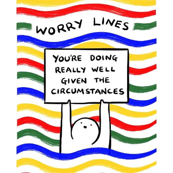 Pre-Owned Worry Lines: You're Doing Really Well Given the Circumstances (Paperback) 1524890286 9781524890285
