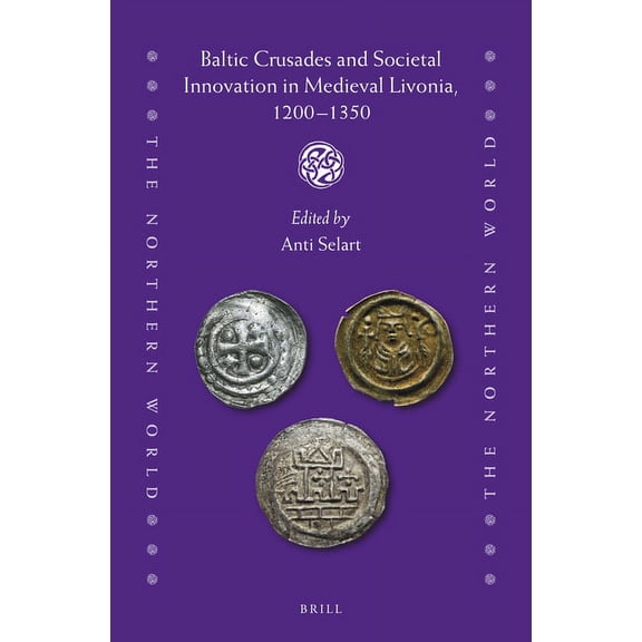 Baltic Crusades and Societal Innovation in Medieval Livonia, 1200-1350, (Hardcover)