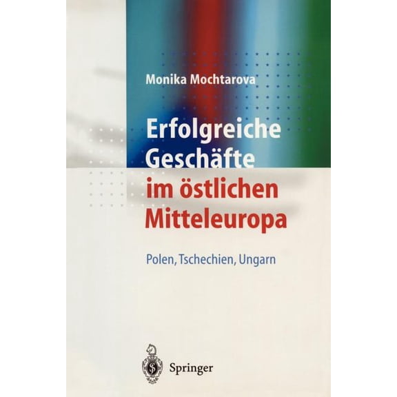 Erfolgreiche Geschäfte Im Ãstlichen Mitteleuropa: Polen, Tschechien, Ungarn, (Paperback)